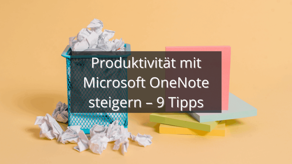 Notizen und Mülleimer als Symbol für Produktivität mit OneNote.