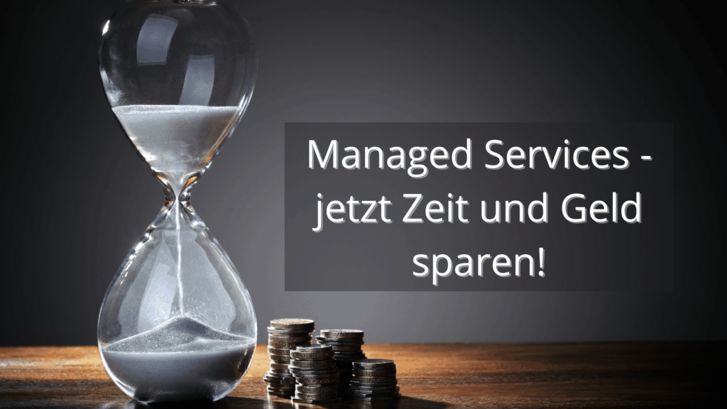 Sanduhr und Geldstücke stehen für Ersparnis durch Managed Services.