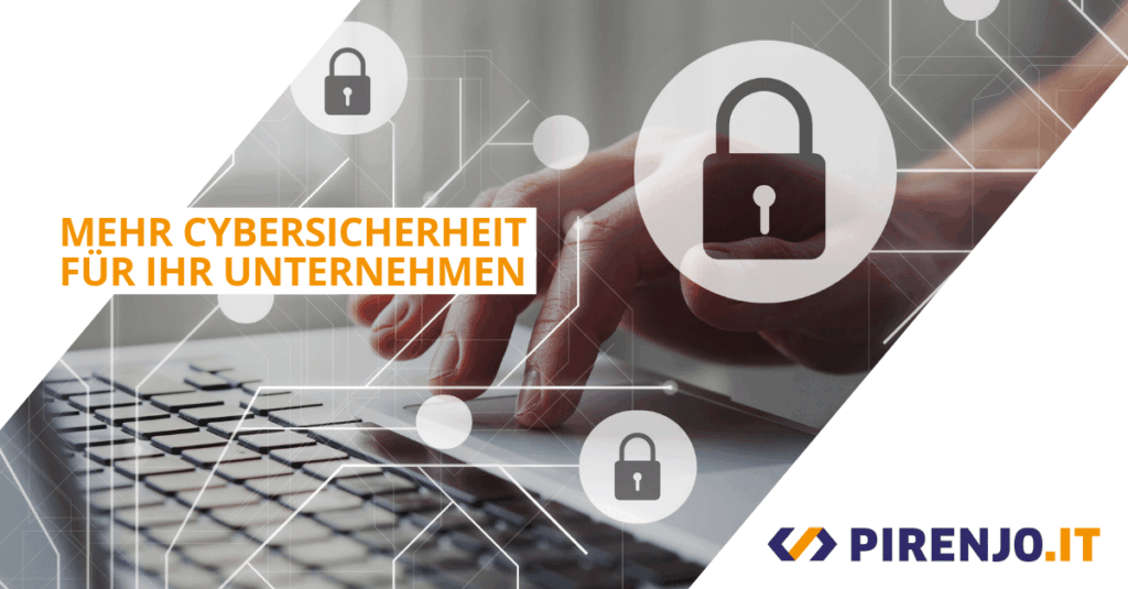Maßnahmen für Cybersicherheit in ihrem Unternehmen.