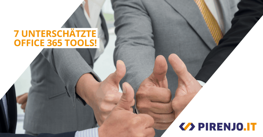 Daumen hoch für die 7 unterschätzten Office 365 Tools.