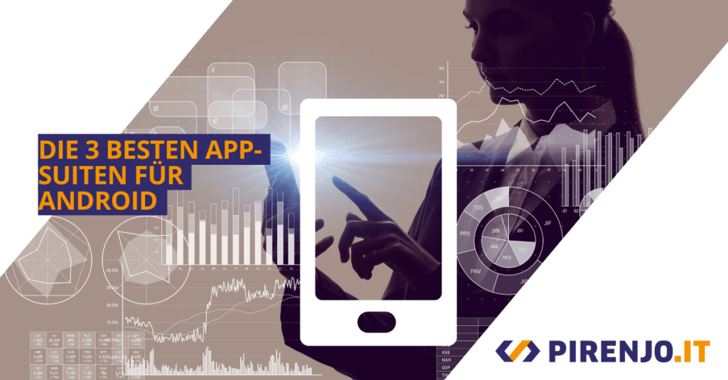 Die 3 besten App-Suiten für Android.