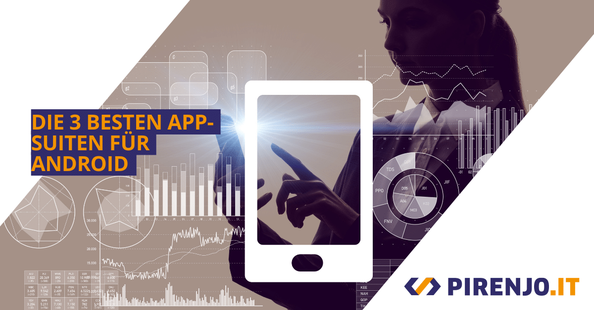 Die 3 besten App-Suiten für Android.