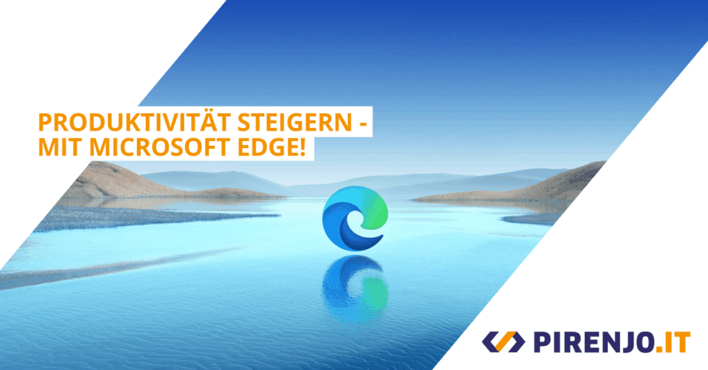 Produktivität mit Microsoft Edge steigern.
