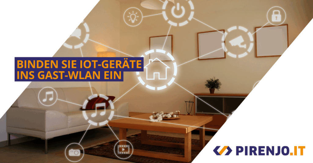 Smart Home, bei dem IoT-Geräte ins Gäste-WLAN eingebunden sind.