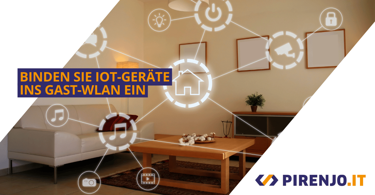 Smart Home, bei dem IoT-Geräte ins Gäste-WLAN eingebunden sind.