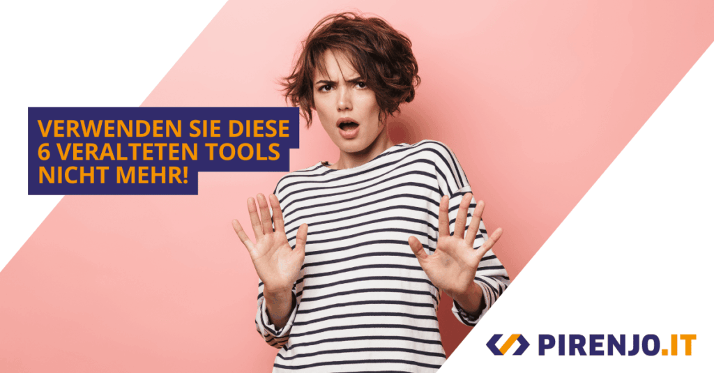 6 Tools die man nicht mehr verwenden sollte.