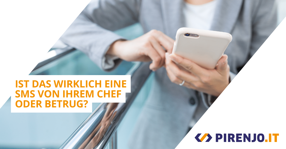 SMS vom Chef aufs Smartphone oder Betrug?