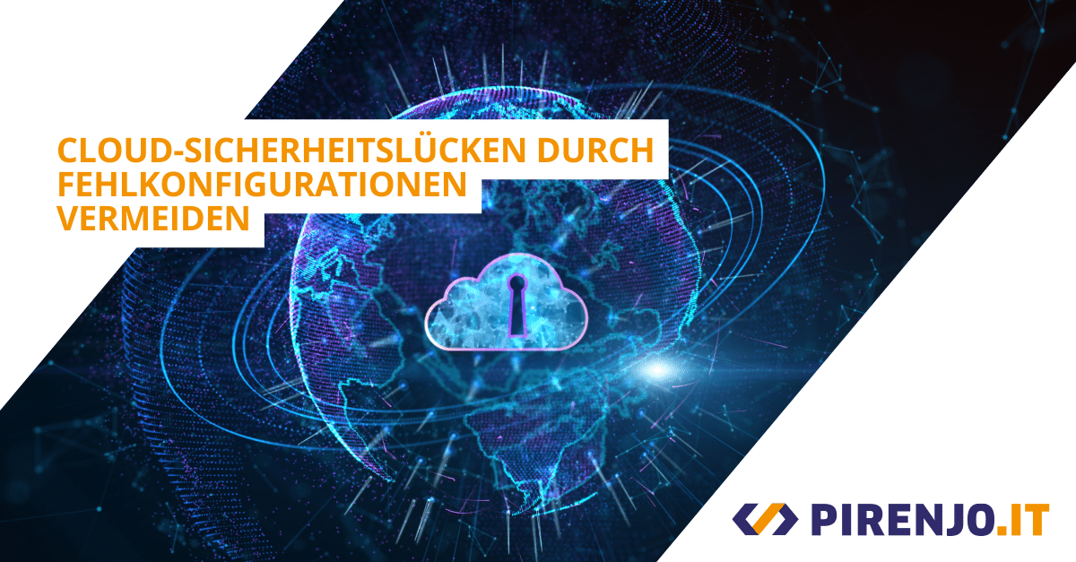 Titel - Cloud-Sicherheitslücken durch Fehlkonfigurationen vermeiden.