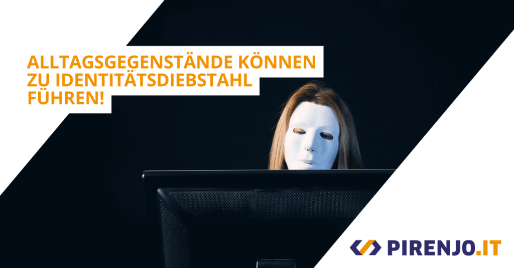 Alltagsgegenstände führen unter Umständen zu Identitätsdiebstahl.