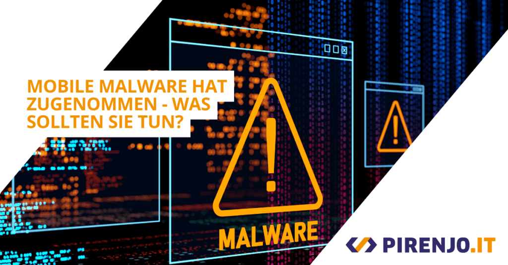 Mobile Malware ist auf dem Vormarsch! Das sollten Sie tun!