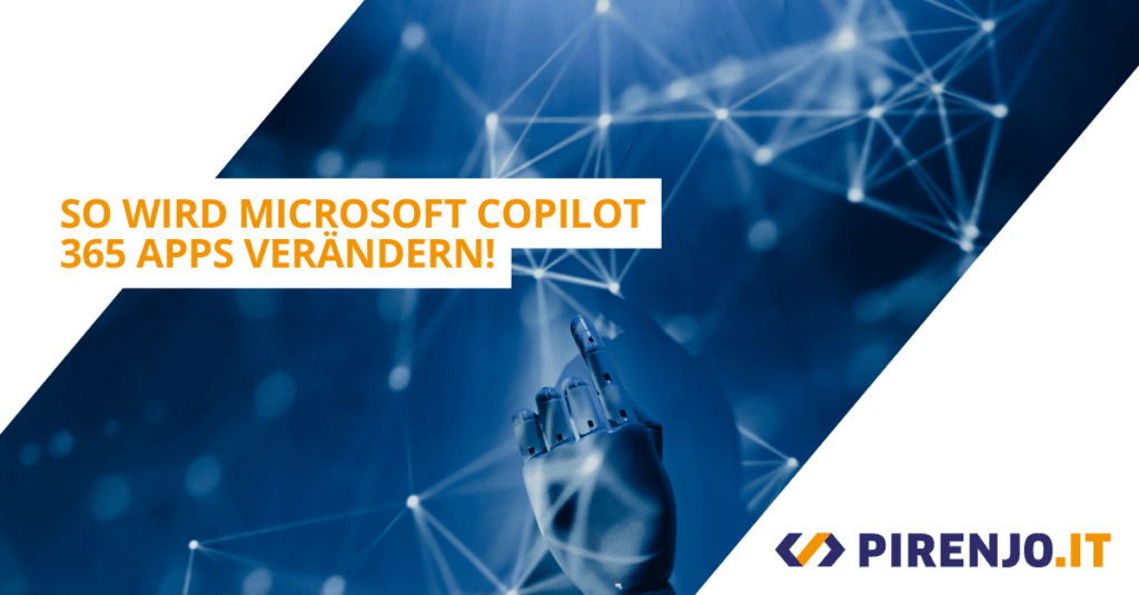 Microsoft Copilot wird 365 Apps verändern
