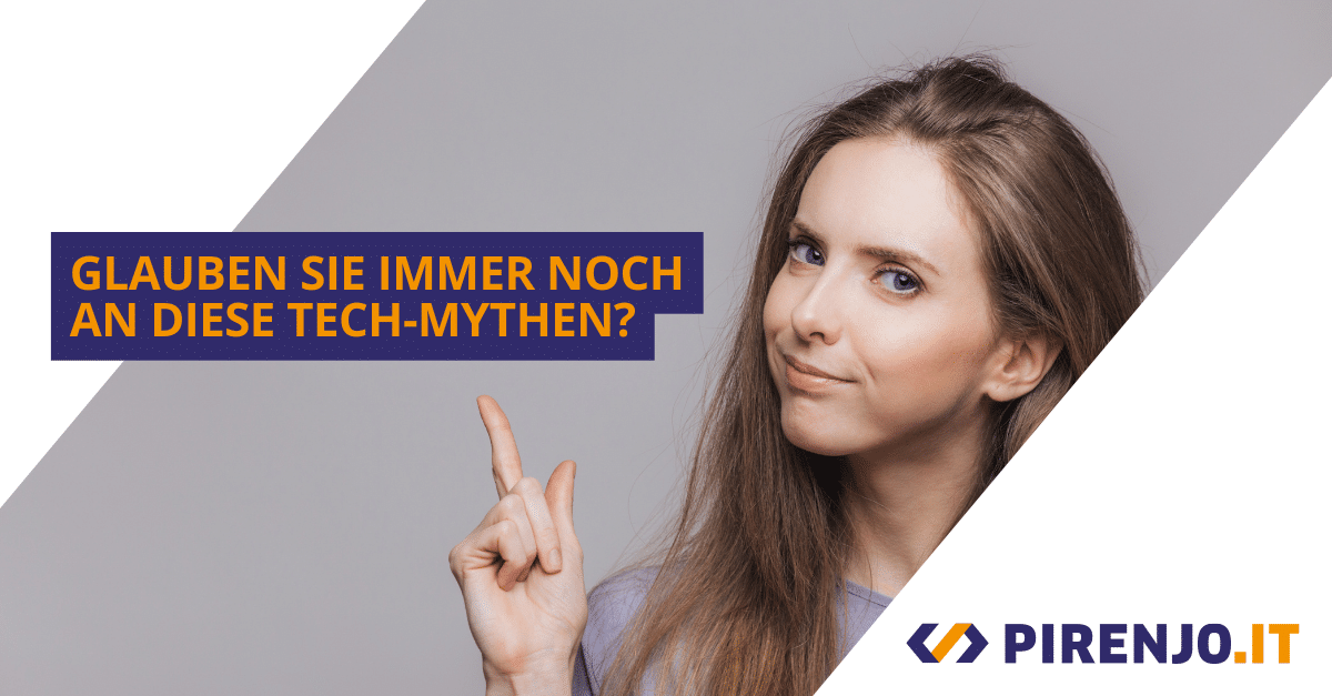 Gängige Tech-Mythen.