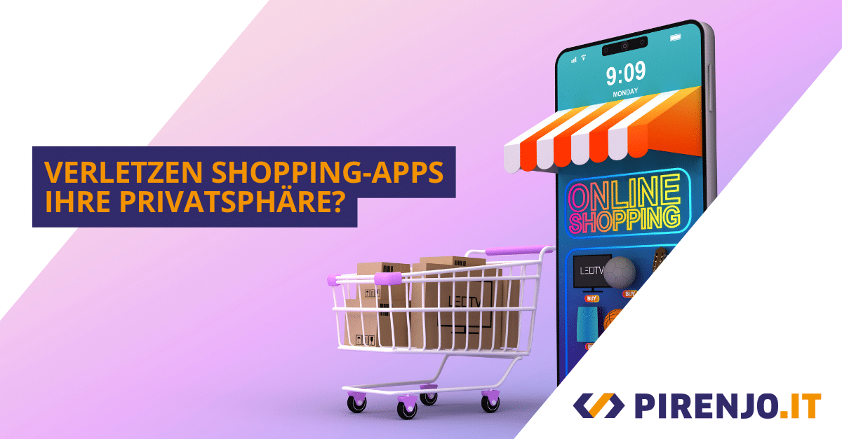 Online Shopping-Apps verletzen Privatsphäre.